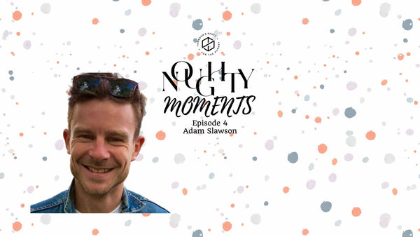 Adam Slawson - Noughty Moments Episode 4